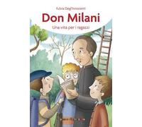 Don Milani. Una vita per i ragazzi