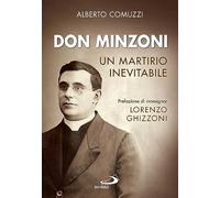 Don Minzoni. Un martirio inevitabile