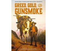Don Money Anthony Wood Dennis Doty Greed, Gold, and Gunsmoke (Tascabile)