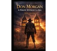 Don Morgan: A Pirate Without a Sea
