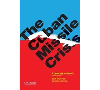 Don Munton David A. Welch The Cuban Missile Crisis (Tascabile)