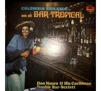 Don Nauro And His Caribbean Bar Sextett - Colombia Bailable...En El Bar Tropical Sello: Polydor - 30.214 Formato: Vinyl, LP, Album,