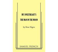 Don Nigro My Sweetheart's The Man in the Moon (Tascabile)