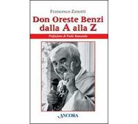 Don Oreste Benzi dalla A alla Z