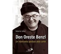 Don Oreste Benzi. Un infaticabile apostolo della carità