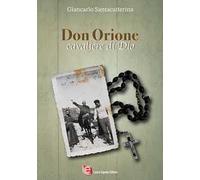 Don Orione. Cavaliere di Dio