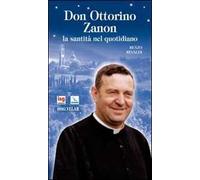 Don Ottorino Zanon. La santità nel quotidiano
