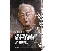 Don Paolo Albera maestro di vita spirituale