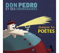 Don Pedro Et Ses Dromadaires - Don Pedro Et Ses Dromadaires Chantent Les Poètes