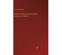 Don Pedro Tomas Nueva y completa gramática Italiana explicada (Copertina rigida)