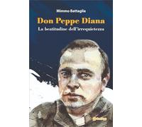 Don Peppe Diana. La beatitudine dell'irrequietezza