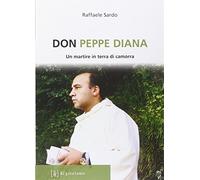 Don Peppe Diana. Un martire in terra di camorra