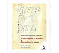 Don Peppino Di Bartolo e la pasticceria acese. Un ricettario ritrovato