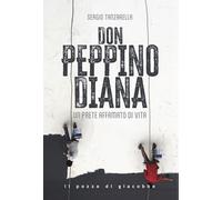 Don Peppino Diana. Un prete affamato di vita - Tanzarella Sergio