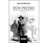 Don Pietro. Amore e morte nella Romagna del Passatore