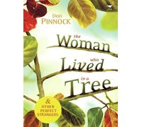 Don Pinnock The woman who lived in a tree and other perfect stranger (Tascabile)