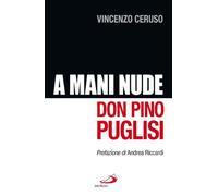Don Pino Puglisi. A mani nude