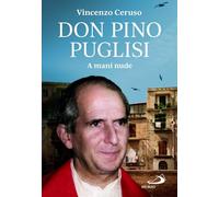 Don Pino Puglisi. A mani nude