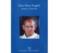 Don Pino Puglisi. Prete e martire. Atti del Convegno