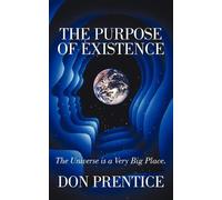 Don Prentice The Purpose of Existence (Tascabile)
