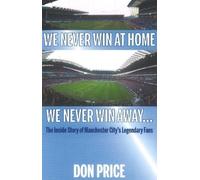 Don Price We Never Win At Home We Never Win Away... (Tascabile)