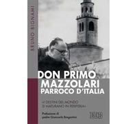 Don Primo Mazzolari, parroco d'Italia. «I destini del mondo si maturano in periferia»