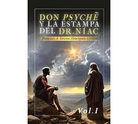 Don Pyschē y la estampa del Dr. Níac Vol. I