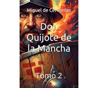 Don Quijote de la Mancha: Tomo 2