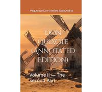 Don Quixote (Annotated Edition): Volume II - The Second Part
