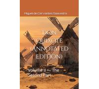 Don Quixote (Annotated Edition): Volume II - The Second Part