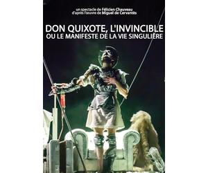 DON QUIXOTE, L'INVINCIBLE, LE MANIFESTE DE LA VIE SINGULIERE