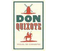 Don Quixote: Miguel De Cervantes