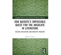 Don Quixote’s Impossible Quest for the Absolute in Literature: Fiction, Reflection, and Negative Theology