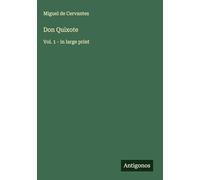 Don Quixote: Vol. 1 - in large print