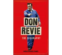 Don Revie: The Definitive Biography - Christopher Evans - BLOOMSBURY, 2021