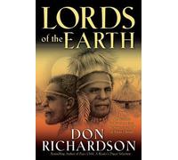 Don Richardson Lords of the Earth - An Incredible but True Story fro (Tascabile)