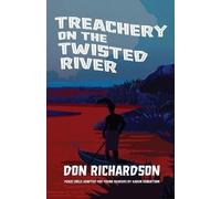 Don Richardson Treachery on the Twisted River (Tascabile)