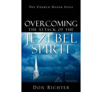 Don Richter Overcoming The Attack Of The Jezebel Spirit (Tascabile)