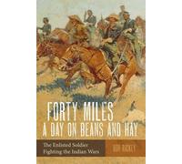 Don Rickey Forty Miles a Day on Beans and Hay (Tascabile)