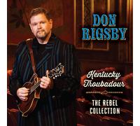 Don Rigsby - Kentucky Troubadour: The Rebel Collection