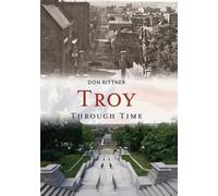 Don Rittner Troy Through Time (Tascabile) America Through Time