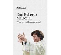 Don Roberto Malgesini. «Vai e prendi loro per mano»