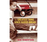 Don Robertson The Greatest Thing Since Sliced Bread (Tascabile)