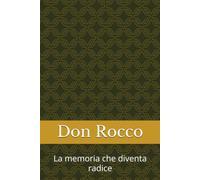 DON ROCCO: La memoria che diventa radice