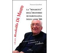 Don Rodolfo Di Mauro. La rinascita dell'oratorio di Barcellona negli anni '60