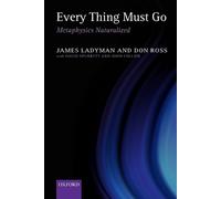 Don Ross David Spurrett James Ladyman John Collie Every Thing Must G (Tascabile)