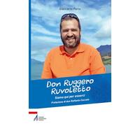 Don Ruggero Ruvoletto. Siamo qui per esserci