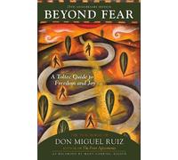Don Ruiz Beyond Fear (Tascabile)