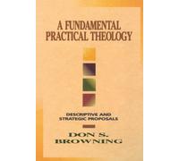 Don S. Browning A Fundamental Practical Theology (Tascabile)