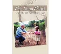 Don Sandro Donghi: Un prete bianco col cuore nell`Africa nera